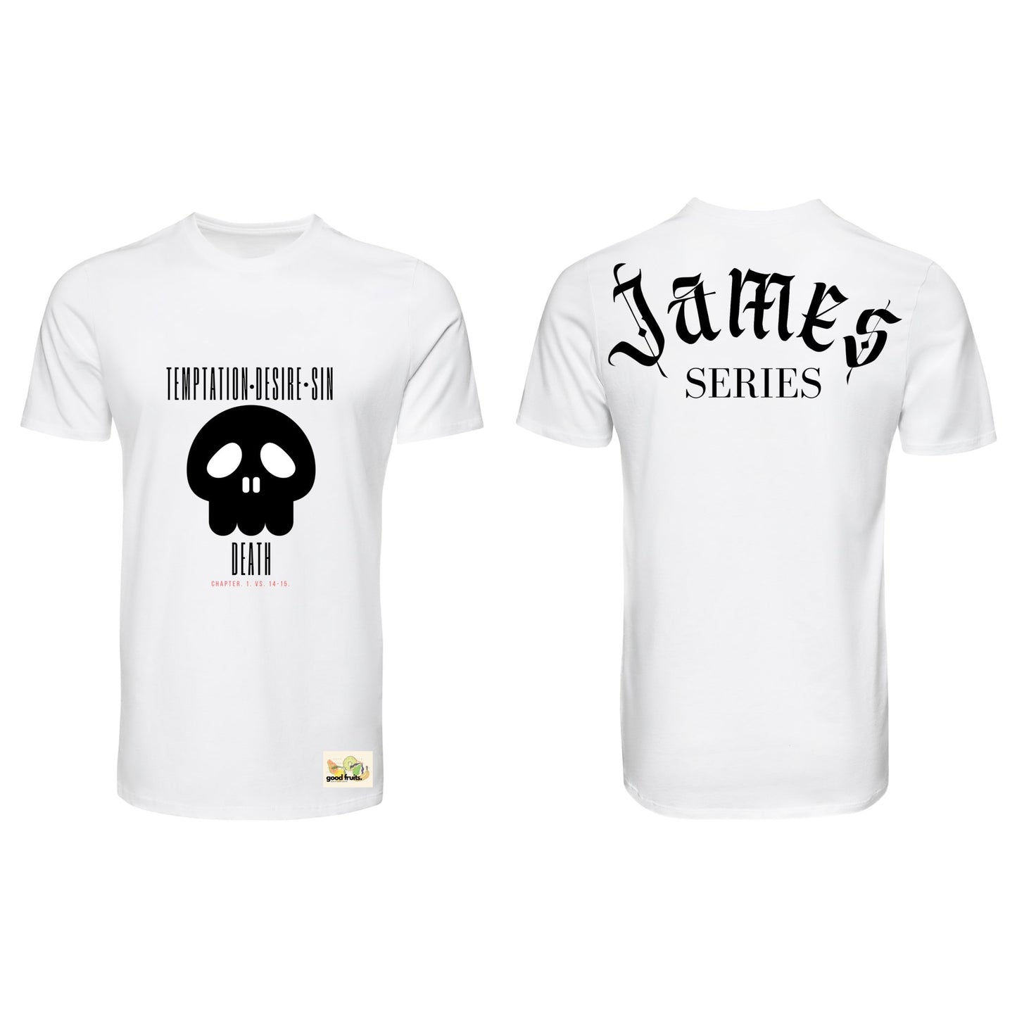 James 1:14-15 (White) - Tee - Good Fruit Productions